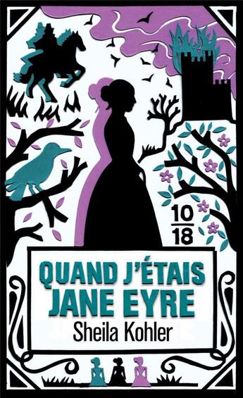 Couverture du livre « Quand j'étais Jane Eyre » de Sheila Kohler aux éditions 10/18