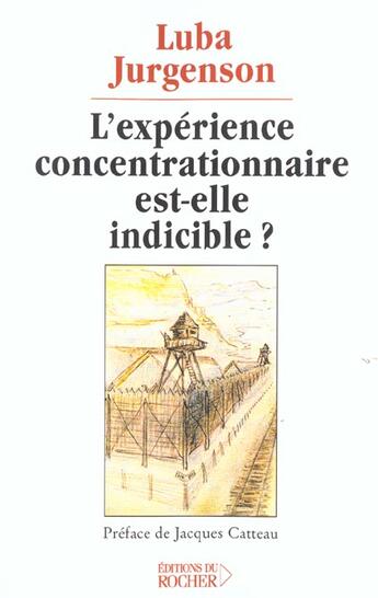 Couverture du livre « L'experience concentrationnaire est-elle indicible ? » de Jurgenson/Catteau aux éditions Rocher