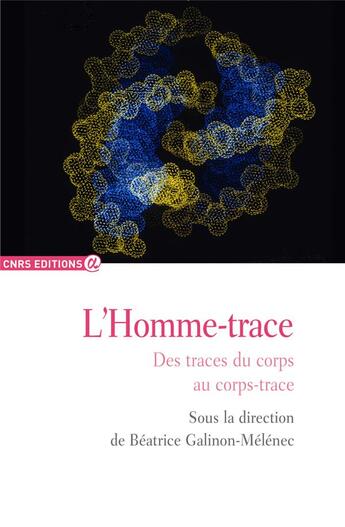 Couverture du livre « L'homme-trace ; des traces du corps au corps-trace » de  aux éditions Cnrs