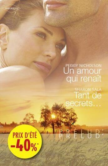 Couverture du livre « Un amour qui renaît ; tant de secrets... » de Peggy Nicholson et Sharon Sala aux éditions Harlequin