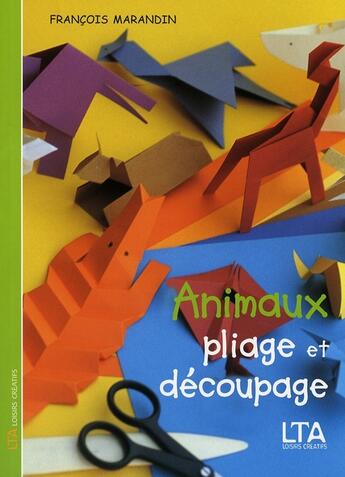 Couverture du livre « Animaux pliage et decoupage » de Marandin Francois aux éditions Le Temps Apprivoise