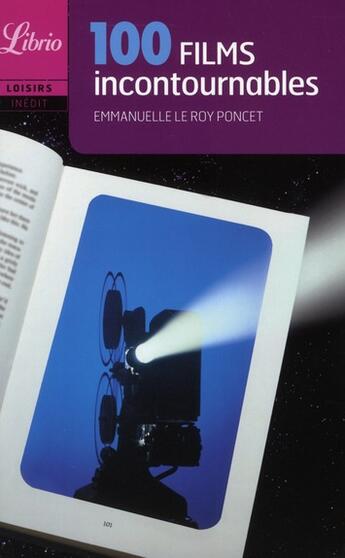 Couverture du livre « 100 films incontournables » de Emmanuelle Le Roy Poncet aux éditions J'ai Lu