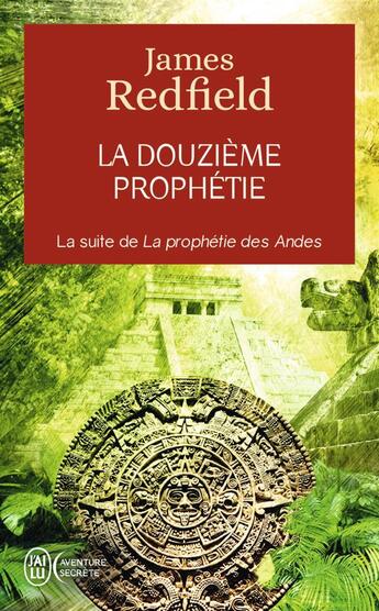 Couverture du livre « La douzième prophétie » de James Redfield aux éditions J'ai Lu