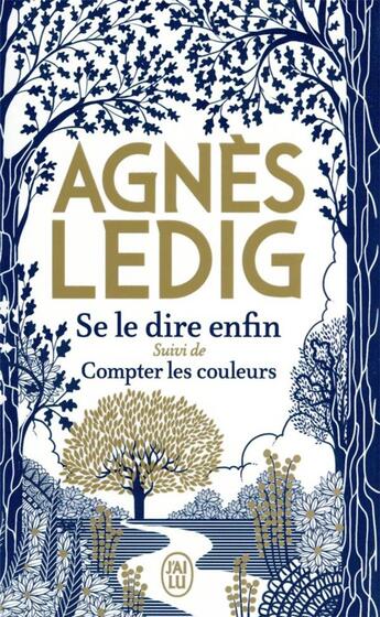 Couverture du livre « Se le dire enfin ; compter les couleurs » de Agnes Ledig aux éditions J'ai Lu