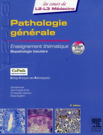 Couverture du livre « Pathologie generale - enseignement thematique - biopathologie tissulaire, illustrations et moyens d' » de Emile/Leteurtre aux éditions Elsevier-masson