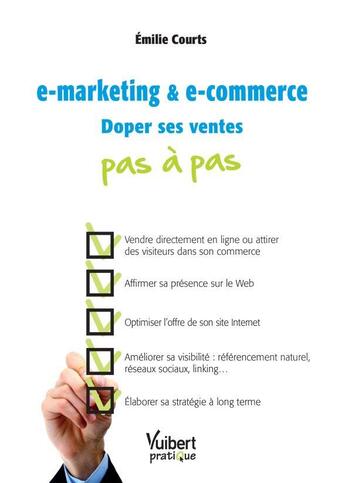 Couverture du livre « E-marketing & e-commerce pas à pas » de Emilie Courts aux éditions Vuibert