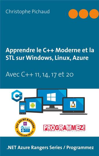 Couverture du livre « Apprendre le C++ moderne et la STL sur Windows, Linux, Azure ; avec C++ 11, 14, 17 et 20 » de Christophe Pichaud aux éditions Books On Demand