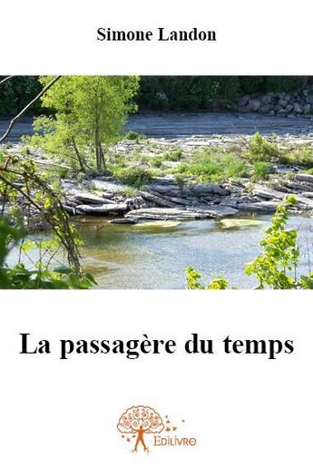 Couverture du livre « La passagère du temps » de Simone Landon aux éditions Edilivre