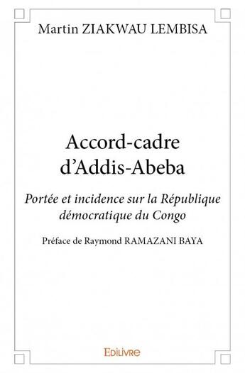 Couverture du livre « Accord-cadre d'Addis-Abeba » de Martin Ziakwau Lembisa aux éditions Edilivre