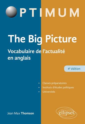 Couverture du livre « The big picture ; vocabulaire de l'actualité en anglais (4e édition) » de Jean-Max Thomson aux éditions Ellipses Marketing