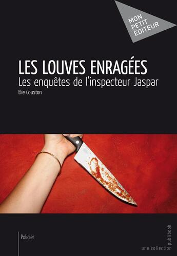 Couverture du livre « Les louves enragées » de Elie Couston aux éditions Publibook