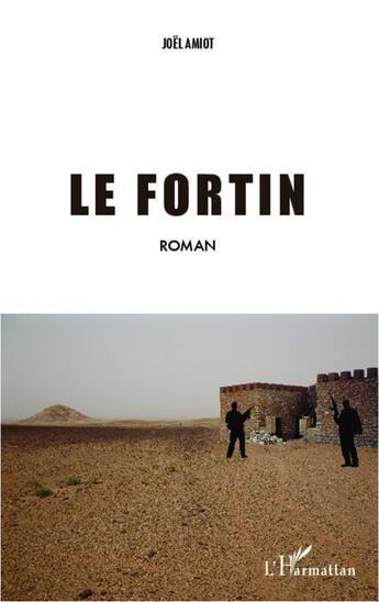 Couverture du livre « Le fortin » de Joel Amiot aux éditions L'harmattan