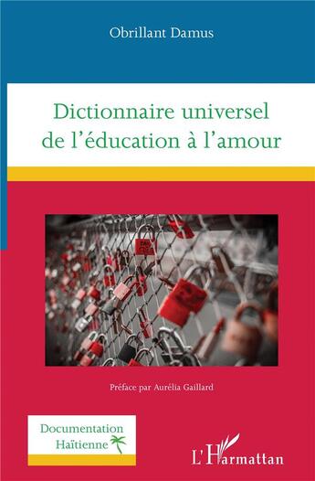 Couverture du livre « Dictionnaire universel de l'éducation à l'amour » de Obrillant Damus aux éditions L'harmattan