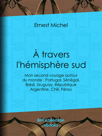 Couverture du livre « À travers l'hémisphère sud » de Ernest Michel aux éditions Bnf Collection Ebooks