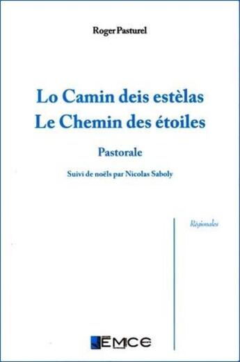 Couverture du livre « Le chemin des étoiles / lo camin deis estèlas » de Roger Pasturel aux éditions Emcc