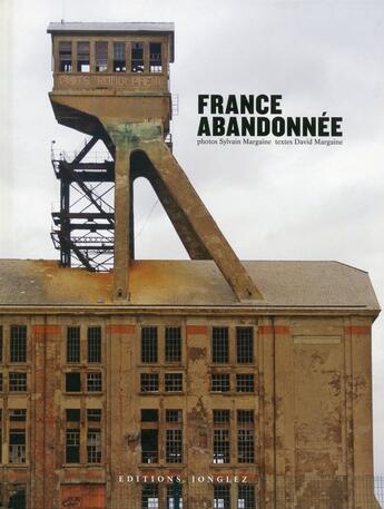 Couverture du livre « France abandonnée » de Sylvain Margaine et David Margaine aux éditions Jonglez