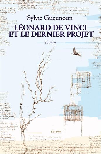 Couverture du livre « Léonard de Vinci et le dernier projet » de Sylvie Gueunoun aux éditions Iggybook