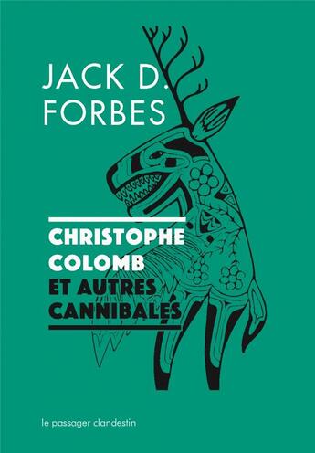 Couverture du livre « Christophe Colomb et autres cannibales » de Jack D. Forbes aux éditions Le Passager Clandestin