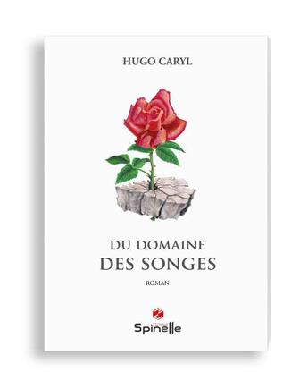 Couverture du livre « Du domaine des songes » de Hugo Caryl aux éditions Spinelle