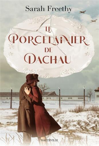 Couverture du livre « Le porcelainier de Dachau » de Sarah Freethy aux éditions Hauteville