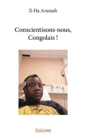 Couverture du livre « Conscientisons-nous, Congolais ! » de Aramah X-Ha aux éditions Edilivre