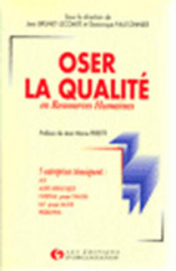 Couverture du livre « Oser la qualité en ressources humaines » de Dominique Fauconnier et J. Brunet-Lecomte aux éditions Organisation