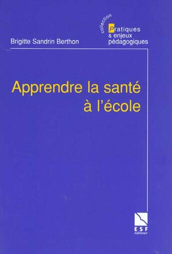 Couverture du livre « Apprendre la sante a l'ecole » de Sandrin Berthon B. aux éditions Esf