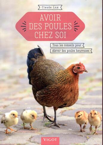 Couverture du livre « Avoir des poules chez soi » de Claude Lux aux éditions Vigot