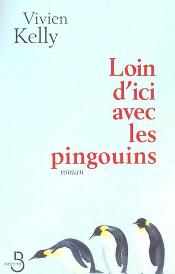 Couverture du livre « Loin D'Ici Avec Les Pingouins » de Vivien Kelly aux éditions Belfond