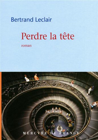 Couverture du livre « Perdre la tête » de Bertrand Leclair aux éditions Mercure De France