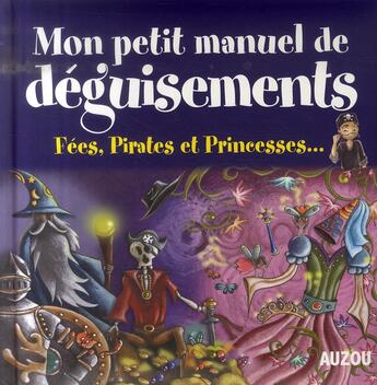 Couverture du livre « Mon petit manuel de déguisements et maquillages » de  aux éditions Philippe Auzou