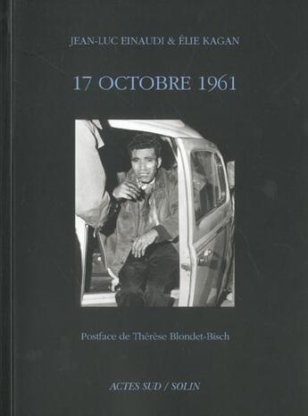 Couverture du livre « Dix sept octobre 1961 » de Jean-Luc Einaudi aux éditions Actes Sud