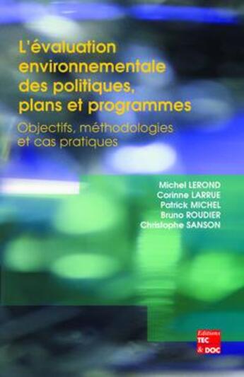 Couverture du livre « L'évaluation environnementale des politiques, plans et programmes : Objectifs, méthodologies et cas pratiques » de Michel/Larrue/Lerond aux éditions Tec Et Doc