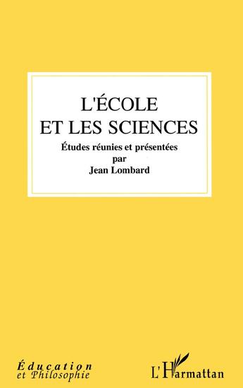 Couverture du livre « L'ecole et les sciences » de Jean Lombard aux éditions L'harmattan