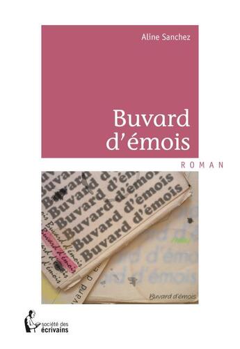 Couverture du livre « Buvars d'émois » de Aline Sanchez aux éditions Societe Des Ecrivains