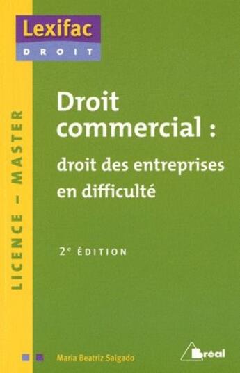 Couverture du livre « Droit commercial : droit des entreprises en difficulté ; licence, master (2e édition) » de Maria-Beatriz Salgado aux éditions Breal