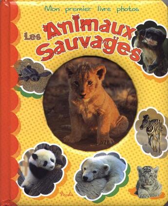 Couverture du livre « Mon premier livre de photos/les animaux sauvages » de  aux éditions Piccolia