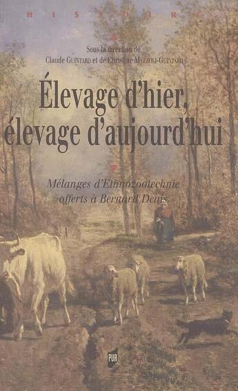 Couverture du livre « Élevage d'hie, élevage d'aujourd hui » de Christine Mazzoli-Guintard et Claude Guintard aux éditions Pu De Rennes