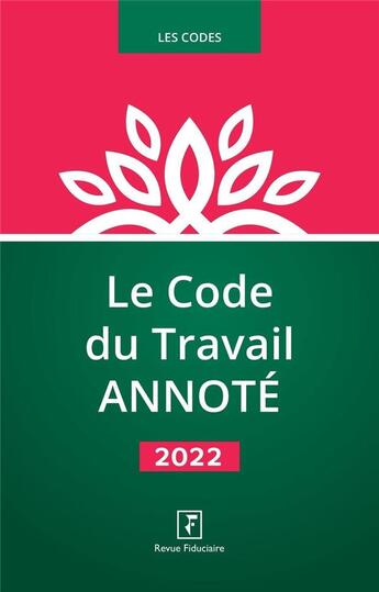 Couverture du livre « Le code du travail annoté (édition 2022) » de Collectif Groupe Revue Fiduciaire aux éditions Revue Fiduciaire