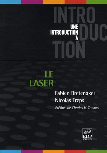 Couverture du livre « Le laser » de Fabien Bretenaker et Nicolas Treps aux éditions Edp Sciences