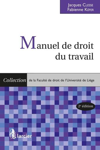 Couverture du livre « Manuel de droit du travail » de Jacques Clesse aux éditions Larcier