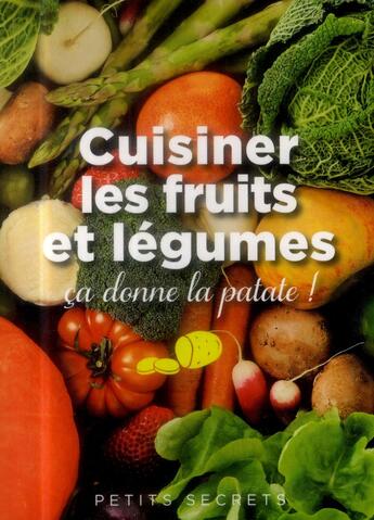 Couverture du livre « Cuisiner les fruits et légumes ça donne la patate » de Pascale Paolini aux éditions Prat