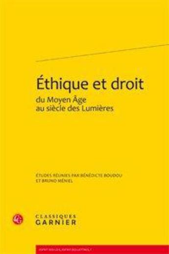 Couverture du livre « Éthique et droit du Moyen Age au siècle des Lumières » de  aux éditions Classiques Garnier