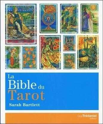 Couverture du livre « La bible du tarot » de Sarah Bartlett aux éditions Guy Trédaniel