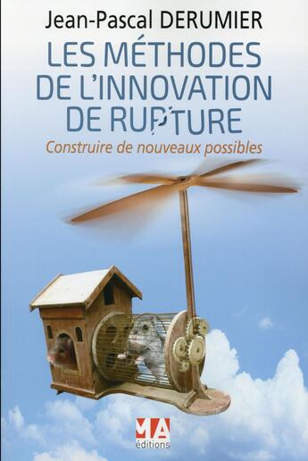 Couverture du livre « Innovez en rupture t.2 ; les outils et méthodes en question » de Jean-Pascal Derumier aux éditions Ma