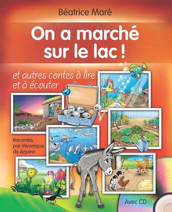 Couverture du livre « On a marché sur le lac ! » de Beatrice Mare aux éditions La Maison De La Bible