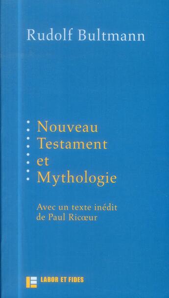 Couverture du livre « Nouveau Testament et mythologie » de Rudolf Bultmann aux éditions Labor Et Fides