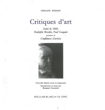 Couverture du livre « Critiques d'art ; Salon de 1868, Paul Gauguin, Confidences d'artiste » de Odilon Redon aux éditions William Blake & Co