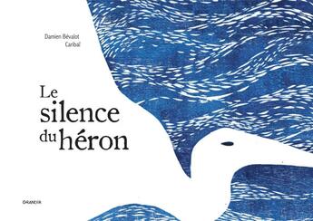 Couverture du livre « Le silence du heron » de Damien Bevalot aux éditions Grandir