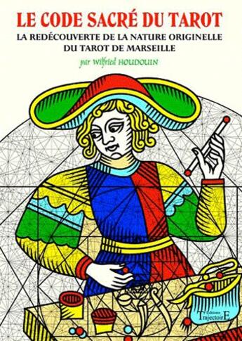 Couverture du livre « Le code sacré du tarot » de Wilfried Houdouin aux éditions Trajectoire